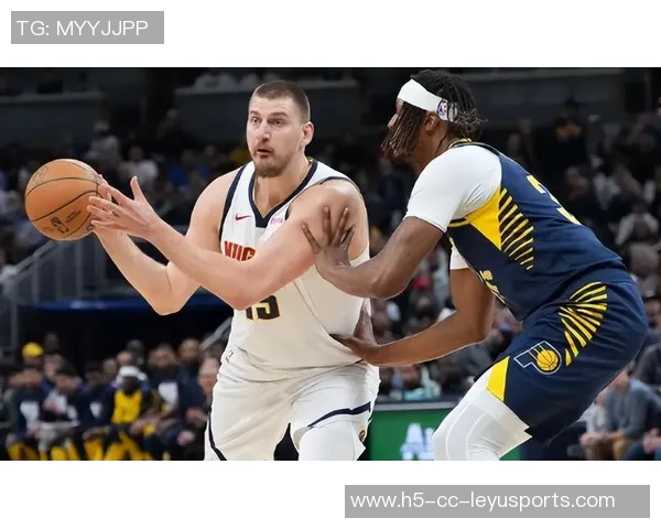 约基奇火力全开19投16中砍下35分15板7助攻展现统治力